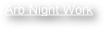 Arb Night Work