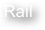 Rail